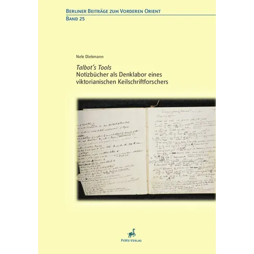 Talbot's Tools: Notizbucher ALS Denklabor Eines Viktorianischen Keilschriftforschers