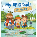 My Epic Dad! Takes Us Fishing