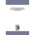 Perley's Reminiscences of Sixty Years in the National Metropolis / By Ben: Perley Poore.