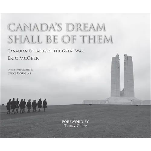Canada's Dream Shall Be of Them: Canadian Epitaphs of the Great War