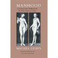 Manhood: A Journey from Childhood Into the Fierce Order of Virility