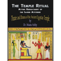 Temple Ritual Of The Ancient Egyptian Mysteries- Theater & Drama Of The Ancient Egyptian Mysteries