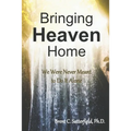Bringing Heaven Home: We Were Never Meant to Do It Alone