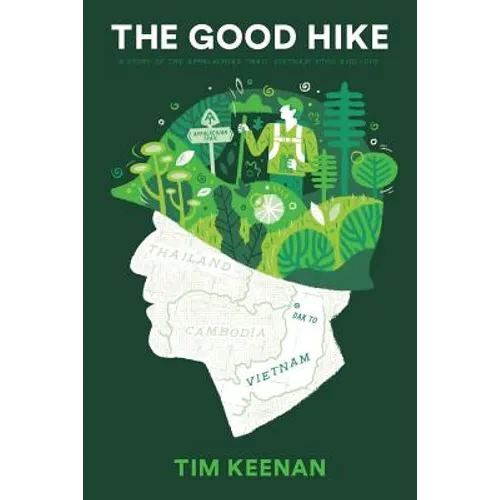 The Good Hike: A Story of the Appalachian Trail, Vietnam, PTSD, and Love