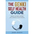 The Genki Self Health Guide: Improve your Body and Mind with Traditional Oriental Medicine
