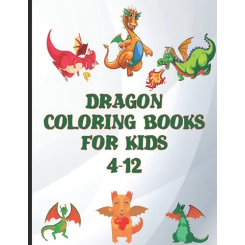 dragon coloring books for kids 4-12: World of Dragons Coloring Book-94 Pages Large Big 8.5" x 11"