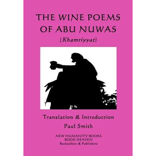 The Wine Poems of Abu Nuwas (Khamriyyat)