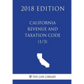California Revenue and Taxation Code (1/3) (2018 Edition)