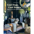 Cool Dogs, Cool Homes: Living in Style with Your Pet Pooch