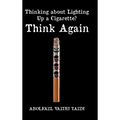 Thinking about Lighting Up a Cigarette? Think Again