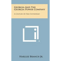 Georgia And The Georgia Power Company: A Century Of Free Enterprise!