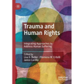 Trauma and Human Rights: Integrating Approaches to Address Human Suffering
