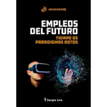 Empleos del Futuro: Tiempo de Paradigmas Rotos