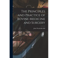 The Principles and Practice of Bovine Medicine and Surgery