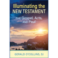Illuminating the New Testament: The Gospels, Acts, and Paul