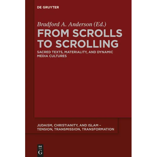 From Scrolls to Scrolling: Sacred Texts, Materiality, and Dynamic Media Cultures