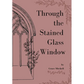 Through the Stained Glass Window