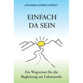 Einfach Da Sein: Ein Wegweiser für die Begleitung am Lebensende
