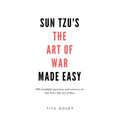 Sun Tzu's The Art of War Made Easy: 200 insightful questions and answers on Sun Tzu's The Art of War