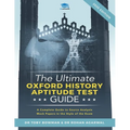 The Ultimate Oxford History Aptitude Test Guide: Techniques, Strategies, and Mock Papers to give you the Ultimate preparation for Oxford's HAT examina