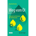 Weg Vom Öl: Potenzial Und Grenzen Der Bioökonomie