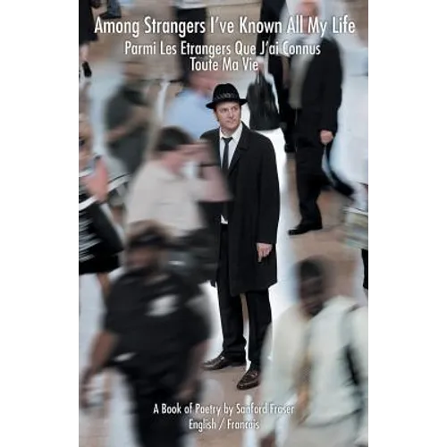 Among Strangers I've Known All My Life/Parmi Les Etrangers Que J'Ai Connus Toute Ma Vie