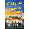 That Last Carolina Summer: A Gripping Southern Tale of Sisterhood, Secrets, and the Haunting Power of the Past
