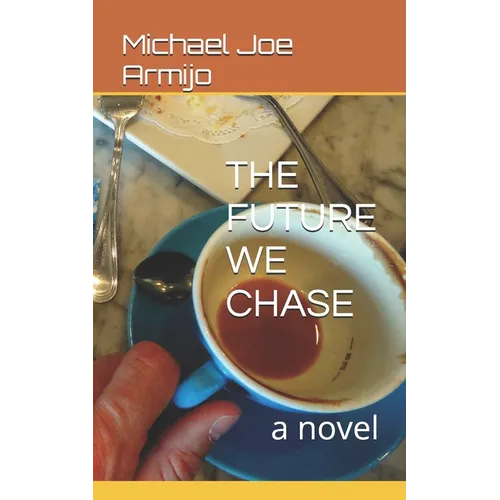 The Future We Chase