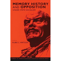 Memory, History, and Opposition Under State Socialism