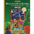 BILINGUAL 'Twas the Night Before Christmas - 200th Anniversary Edition: DUTCH Het was de nacht voor kerstmis