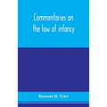 Commentaries on the law of infancy: including guardianship and custody of infants, and the law of coverture, embracing dower, marriage, and divorce, a