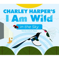 Charley Harper's I Am Wild in the Sky Board Book