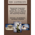 Shenandoah Corporation, Petitioner V. E. Franklin Jackson, Etc. U.S. Supreme Court Transcript of Record with Supporting Pleadings