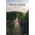 Not For Cowards
