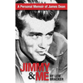Jimmy & Me: A Personal Memoir Of A Great Friendship: JAMES DEAN & LEW BRACKER