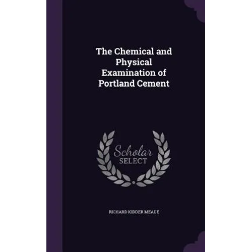 The Chemical and Physical Examination of Portland Cement