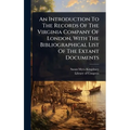 An Introduction To The Records Of The Virginia Company Of London, With The Bibliographical List Of The Extant Documents