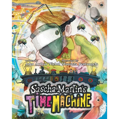 Sascha Martin's Time Machine: A Kids' Scifi Adventure That Will Have You in Stitches. It's Funny, Too