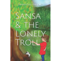 Sansa & the Lonely Troll
