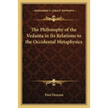 The Philosophy of the Vedanta in Its Relations to the Occidental Metaphysics