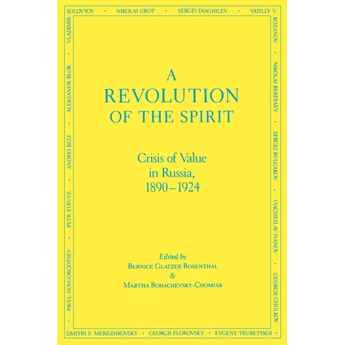 A Revolution of the Spirit: Crisis of Value in Russia, 1890-1924
