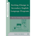 Inciting Change in Secondary English Language Programs: The Case of Cherry High School