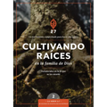 Cultivando Raíces En La Familia de Dios: Un Curso de Discipulado Para Fortalecer Su Caminar Con Dios