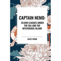 Captain Nemo: 20,000 Leagues Under the Sea and the Mysterious Island