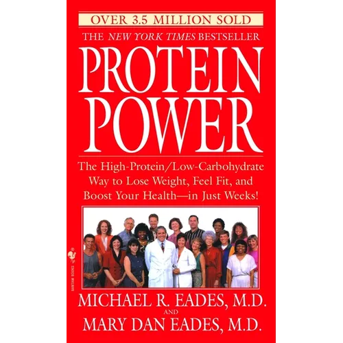 Protein Power: The High-Protein/Low-Carbohydrate Way to Lose Weight, Feel Fit, and Boost Your Health--In Just Weeks!