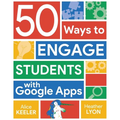 50 Ways to Engage Students with Google Apps