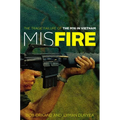 Misfire: The Tragic Failure of the M16 in Vietnam