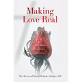Making Love Real: The Church and My Journey of Mind and Spirit
