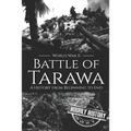 Battle of Tarawa - World War II: A History from Beginning to End