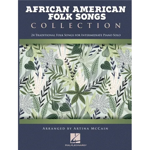 African American Folk Songs Collection - 24 Traditional Folk Songs for Intermediate Piano Solo Arranged by Artina McCain